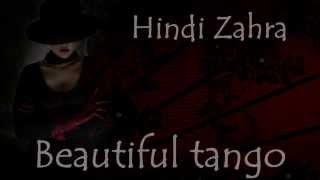 Hindi Zahra - Beautiful tango (with lyrics)