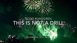 Todd Rundgren - This Is Not A Drill (w/ fireworks)