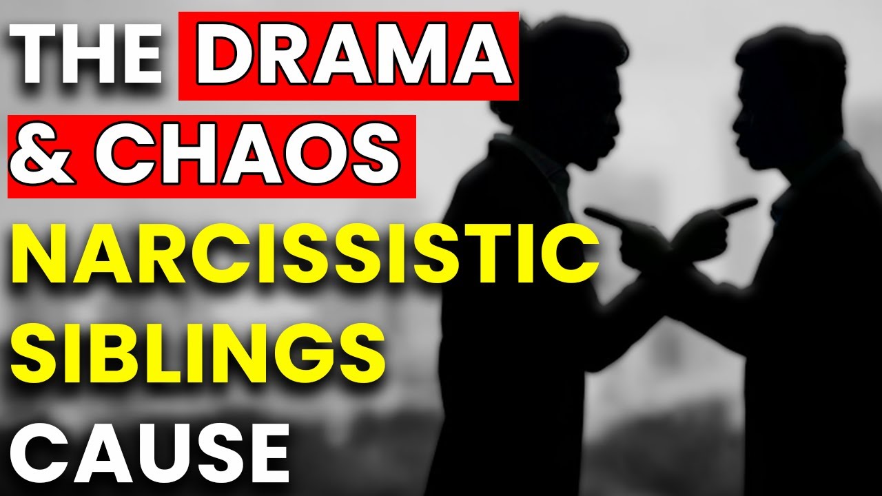 Narcissistic Family Siblings: The Drama and Chaos they Cause