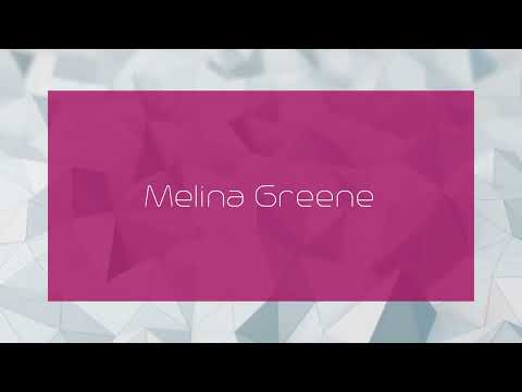 Melina Greene - appearance