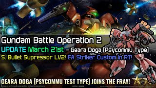 Gundam Battle Operation 2 UPDATE 3/21 - Geara Doga [Psycommu Test Type] FA Striker Custom in RT!