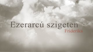 Friderika - Ezerarcú szigeten (Official Lyric Video)