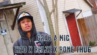 Grab A Mic - H20 , Bone Thug, and Blaze (official Music Video) // Shot by SnoopyTremblay