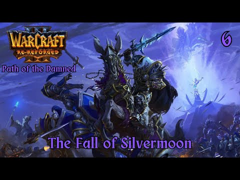 Warcraft III Re-Reforged - Path of the Damned 6 - The Fall of Silvermoon