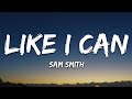 Sam Smith - Like I Can (Lyrics)