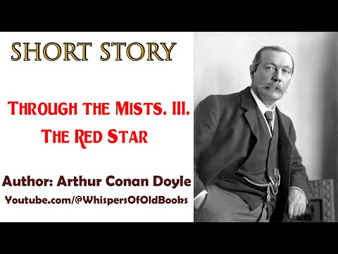 Audiobook  - Through the Mists. III. The Red Star - Sir Arthur Conan Doyle