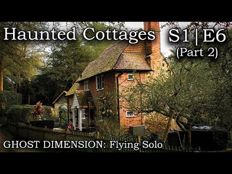 The Haunted Sandhole Cottage: Part Two - Ghost Dimension: Flying Solo (Episode 6)
