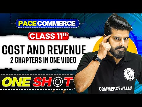 Cost and Revenue Class 11 One Shot | NCERT Class 11 Economics One Shot🎯| Pace Commerce