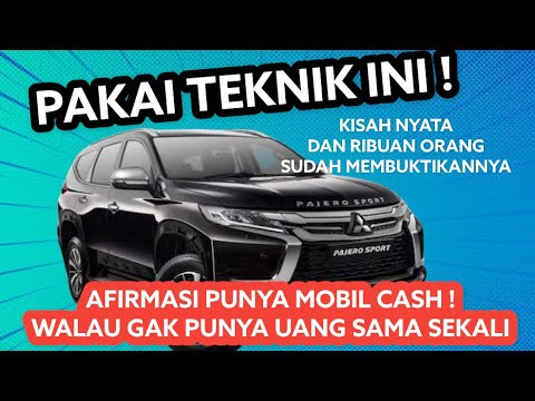 BELI MOBIL CASH KERAS ! Afirmasi & Maksimalkan Kekuatan Pikiran . Nyata .. Menarik Uang dan Rejeki