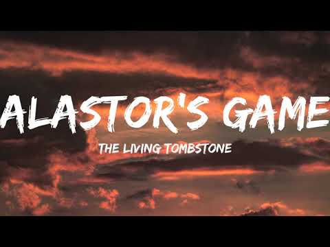 My Living Tombstone-Alastor's Game (Lyrics Video)