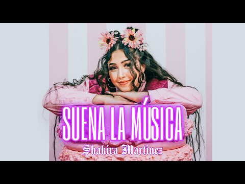 Shakira Martínez - Suena la música (Videoclip Oficial)