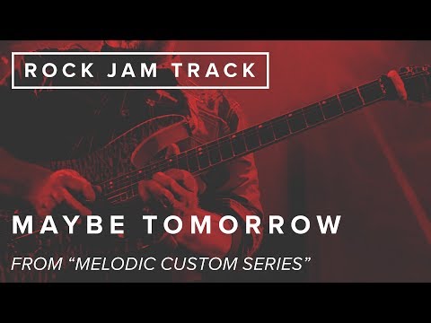 Just Jam: Maybe Tomorrow | JTCGuitar.com