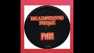 HEADSTRONG FORCE - PAIN (POOGIE BEAR ORIGINAL)