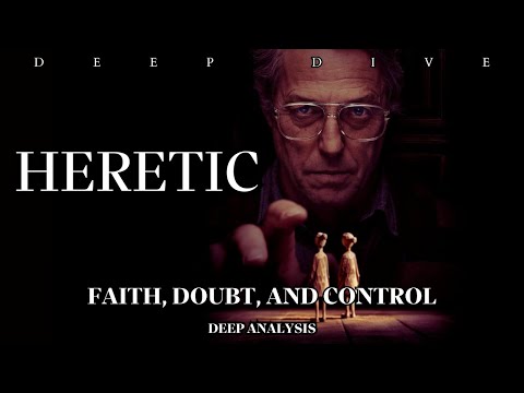 Heretic Film Analysis: Faith, Doubt, and Control | Deep Dive