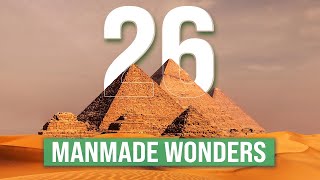 The 26 Ultimate Man-Made Marvels From Pyramids to Skyscrapers