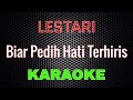Lestari - Biar Pedih Hati Terhiris [Karaoke] | LMusical