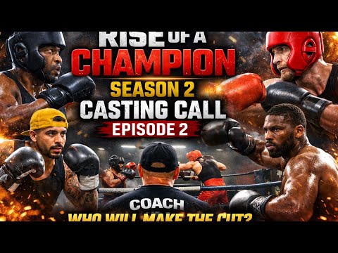 Who Will Make the Cut? | Rise of a Champion Season 2 Casting Call Episode 2