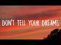 LOVIXX, STOSLIV - Don't tell your dreams (Lyrics) "don't tell your dreams to everybody around"