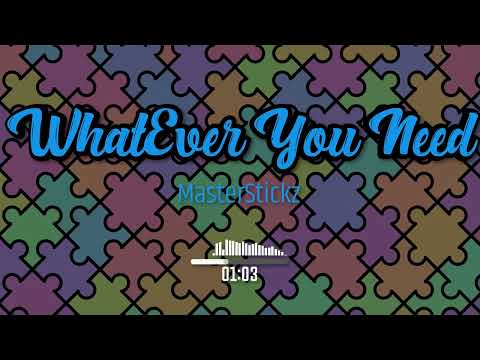 Masterstickz-What You Need