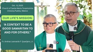 OUR LIFE'S MISSION: A CONTEXT TO BE A GOOD SAMARITAN TO AND FOR OTHERS-Homily by Fr.Andres Querijero