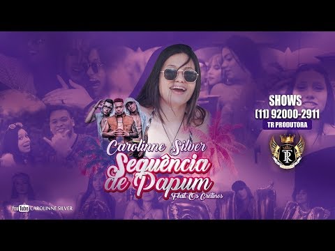 Carolinne Silver - Sequência De Papum Feat. Os Cretinos