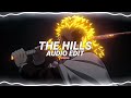 the hills - the weeknd [edit audio]