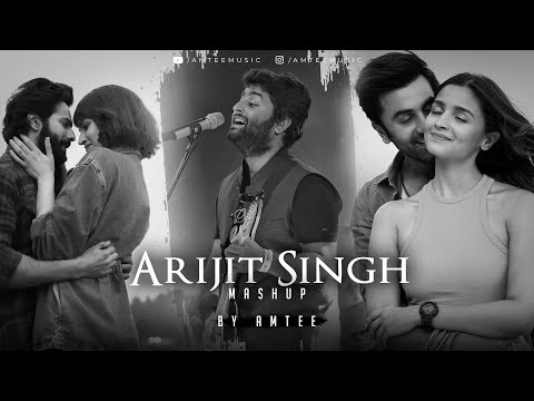 Arijit Singh Mashup 2023 | Amtee | Best Of Arijit Singh Songs | Satranga | Channa Mereya | Kabira