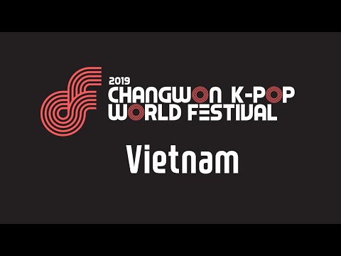 [Vietnam] 2019 Changwon K-pop World Festival _ B K A V dance team