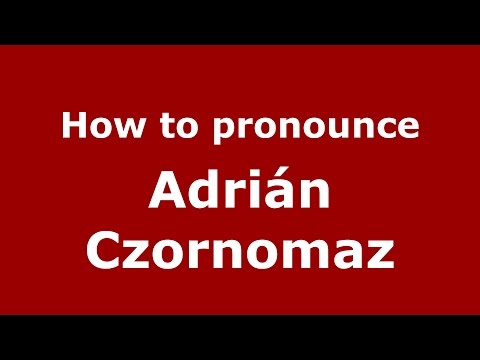 How to pronounce Adrián Czornomaz (Spanish/Argentina) - PronounceNames.com