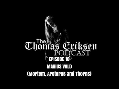 The Thomas Eriksen Podcast #10 - Marius Vold (Mortem, Thorns and more)