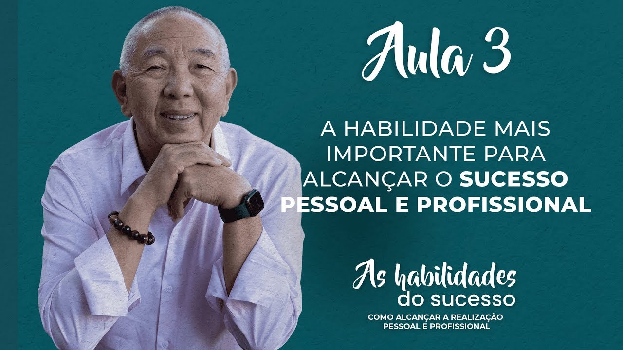 AULA 3 - Workshop Habilidades do Sucesso | TADASHI KADOMOTO