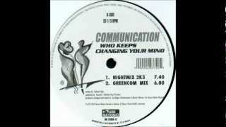 Communication - Who Keeps Changing (Nightmix 2k3)