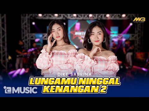 DIKE SABRINA - LUNGAMU NINGGAL KENANGAN 2 Ft.BINTANG FORTUNA ( Official Music Video )