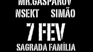 Subgrava Família - 7 de Fev - Sagrada Família - Mr. Gasparov, Nsekt e Simão