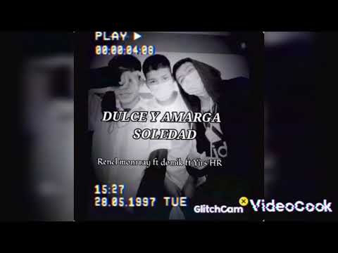 DULCE Y AMARGA SOLEDAD - RENEL MONRRAY & YIRS HR & DOMIK (video oficial )