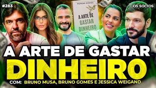 A ARTE DE GASTAR DINHEIRO: lições simples para uma vida equilibrada | Os Sócios 283