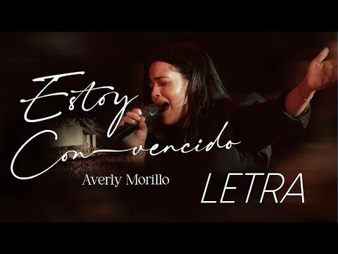 Averly Morillo - Estoy convencido (Video Oficial con LETRA)