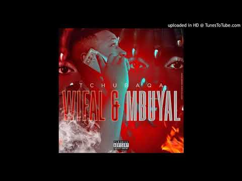 Tchubaqa - wifal e mbuyal