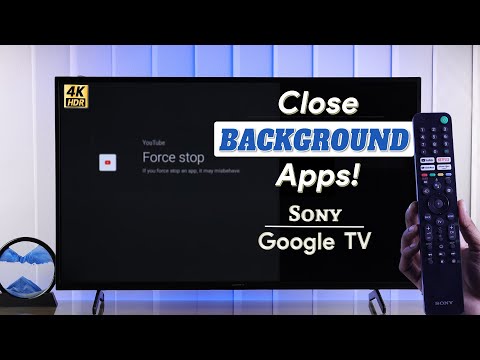 Sony Google TV: How To Close Background Running Apps!