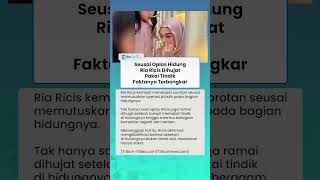 Ramai Dihujat Netizen Gegara Dikira Pakai Tindik di Hidung setelah Oplas, Ria Ricis Buka Suara