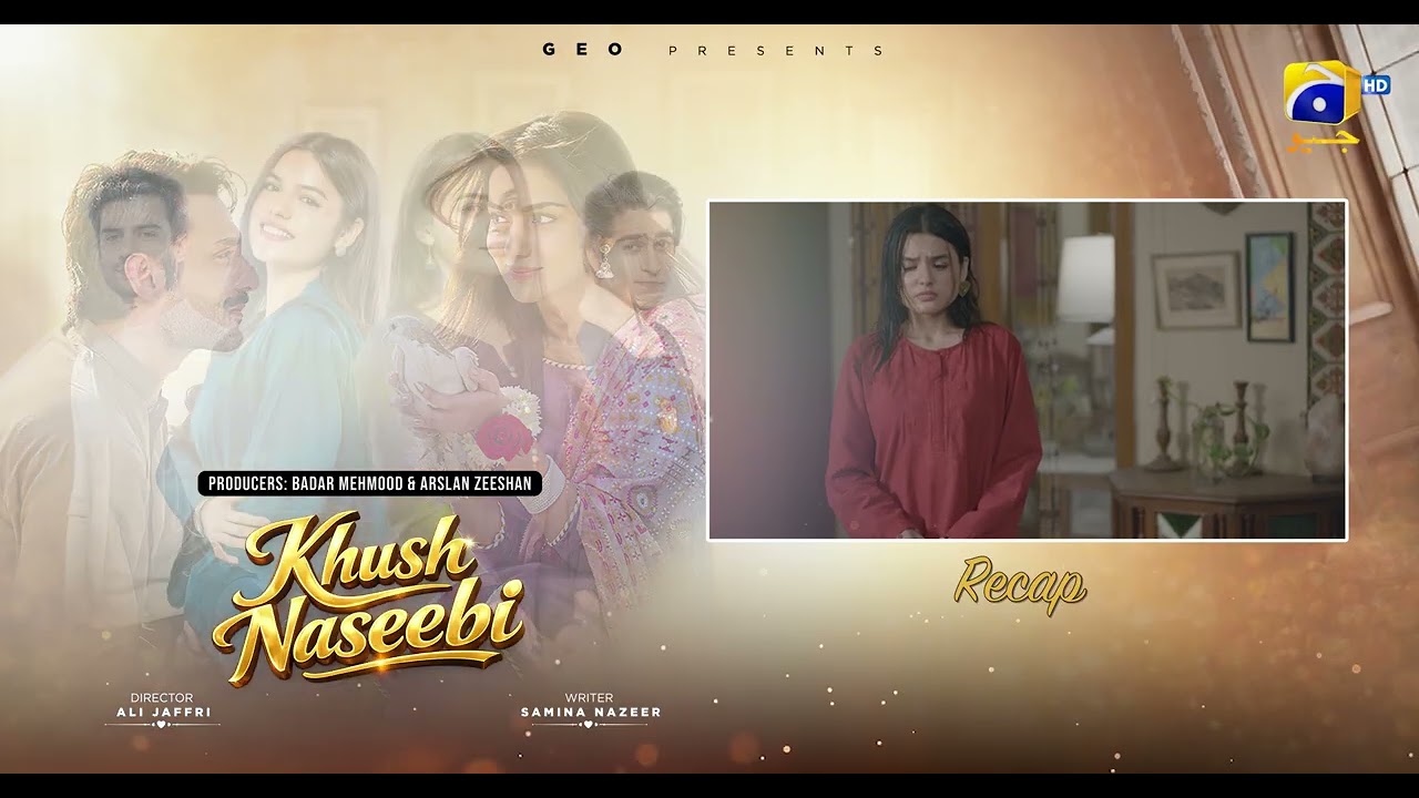 Recap Khush Naseebi Episode 02 - 26th March 2026 - Har Pal Geo