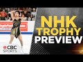 2022 NHK Trophy Preview Ft Kaori Sakamoto Shoma Uno Riku Miura Ryuichi Kihara CBC Sports