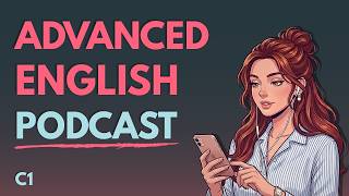 Advanced English Listening Practice: Real Conversations (B2-C1) | Daily Podcast!