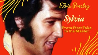 Elvis Presley - Sylvia - From First Take to the Master