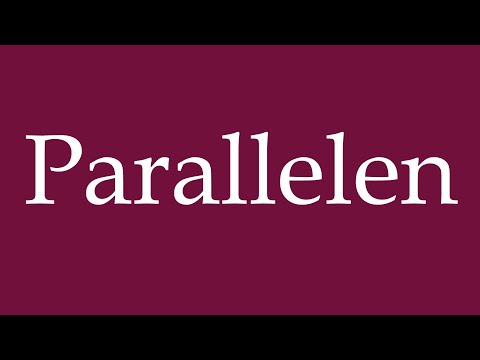 How to Pronounce ''Parallelen'' (Parallels) Correctly in German