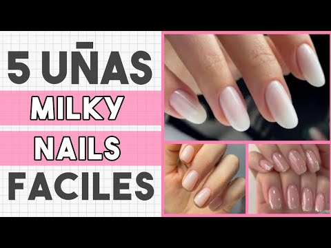 ¡LA MANICURA DE MODA! · 5 UÑAS MILKY FACILES