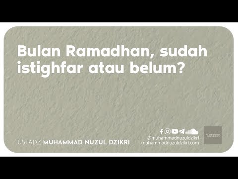BULAN RAMADHAN, SUDAH ISTIGHFAR ATAU BELUM? (4 menitan!)