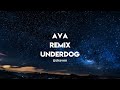 Ava remix - Underdog (Lyrics)