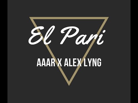 Aaar & Alex Lyng - El Pari (Original Mix) MOOMBAHTON