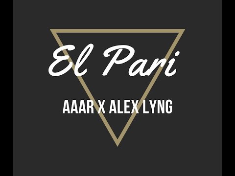 Aaar & Alex Lyng - El Pari (Original Mix)